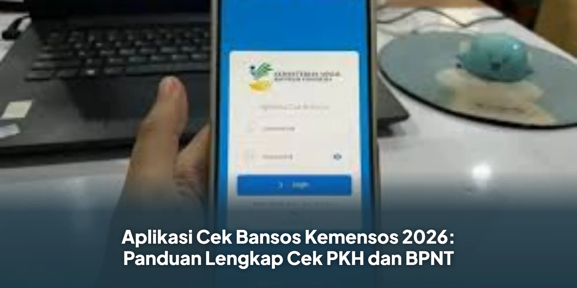 Cara Cepat Cek Bansos 2026: Panduan Lengkap NIK, Aplikasi, dan Layanan Offline