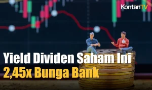 Dividen Besok: Dua Saham Cum Date Hari Ini Janji Yield 4 Kali Lebih Tinggi dari Deposito Bank