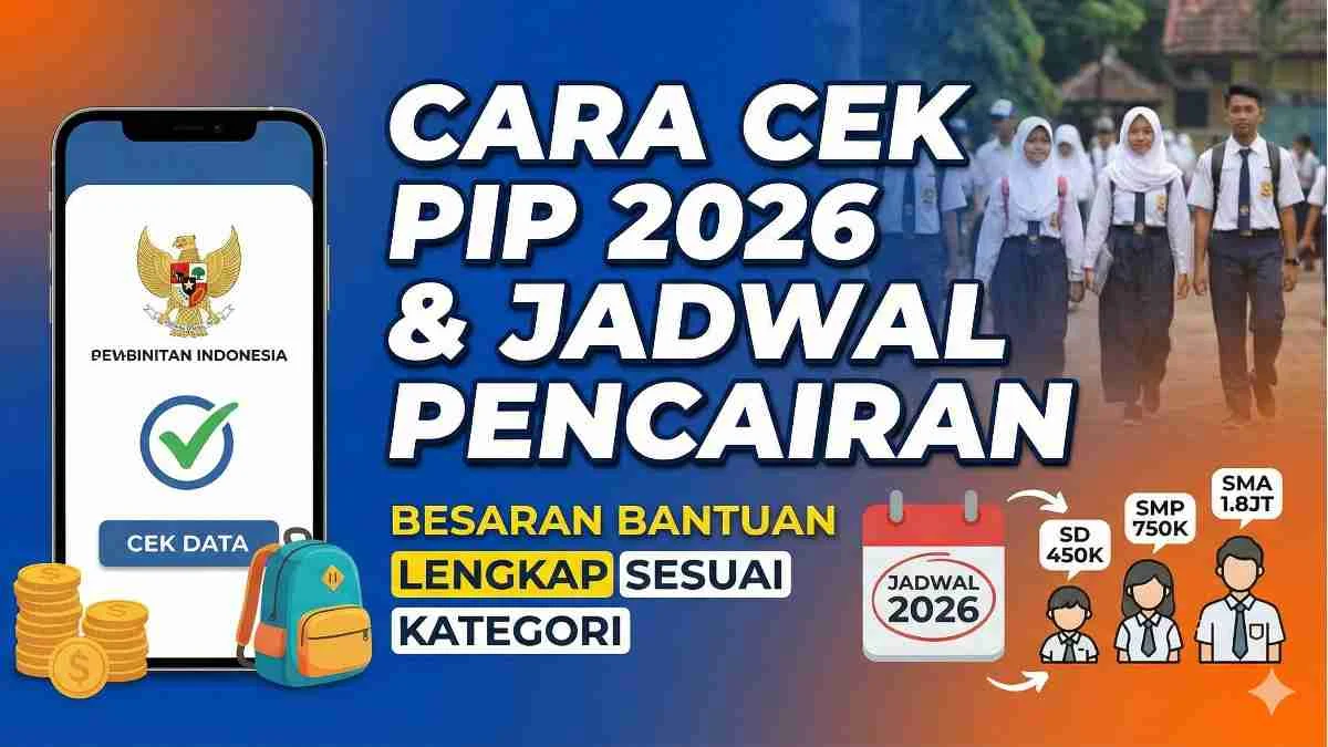 Panduan Lengkap Cek PIP 2026: Cara, Waktu, dan Kriteria Penerima Bantuan Pendidikan