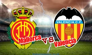 Prediksi Skor Mallorca vs Valencia 2026: Line‑Up, Analisis Taktik, dan Peluang Tiga Poin
