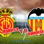 Prediksi Skor Mallorca vs Valencia 2026: Line‑Up, Analisis Taktik, dan Peluang Tiga Poin