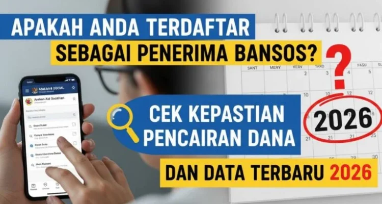 Bansos 2026: Informasi Terkini dan Cara Cek Pencairan Dana Bantuan
