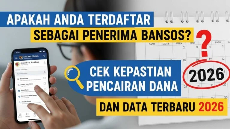 Bansos 2026: Informasi Terkini dan Cara Cek Pencairan Dana Bantuan
