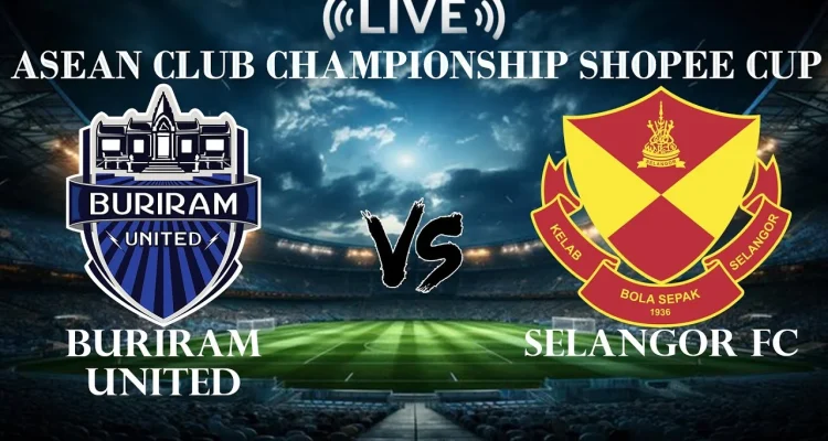 Buriram United Siap Menghadapi Selangor FC di Asean Club Championship