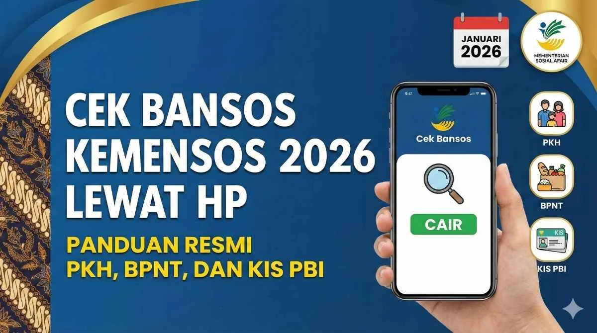 Cara Praktis Cek Bansos Kemensos 2026: Jadwal, Nominal, dan Panduan Lengkap