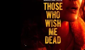 Drama Api dan Pemburuan: Angelina Jolie Memukau di "Those Who Wish Me Dead" yang Tayang Malam Ini