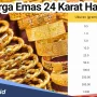 Harga Emas Perhiasan Turun, Ini Harga Emas 24 Karat Hari Ini di Antam, Pegadaian, dan Hartadinata