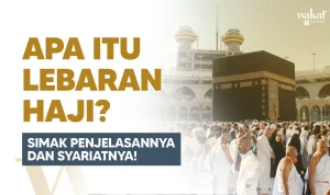 Mengenal Lebaran Haji: Sejarah, Makna, dan Kisah di Baliknya