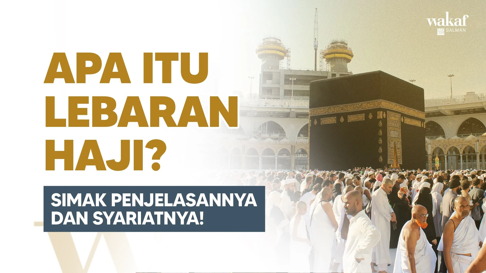 Mengenal Lebaran Haji: Sejarah, Makna, dan Kisah di Baliknya