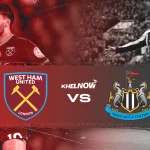 Newcastle vs West Ham: Pertarungan Sengit di Akhir Musim Premier League