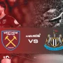 Newcastle vs West Ham: Pertarungan Sengit di Akhir Musim Premier League