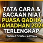 Niat Puasa Arafah 2026: Mengenal Keutamaan dan Cara Menggabungkan dengan Qadha Ramadan