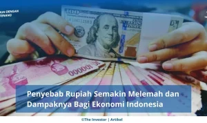 Nilai Tukar Rupiah Melemah, Bagaimana Dampaknya pada Ekonomi Indonesia?
