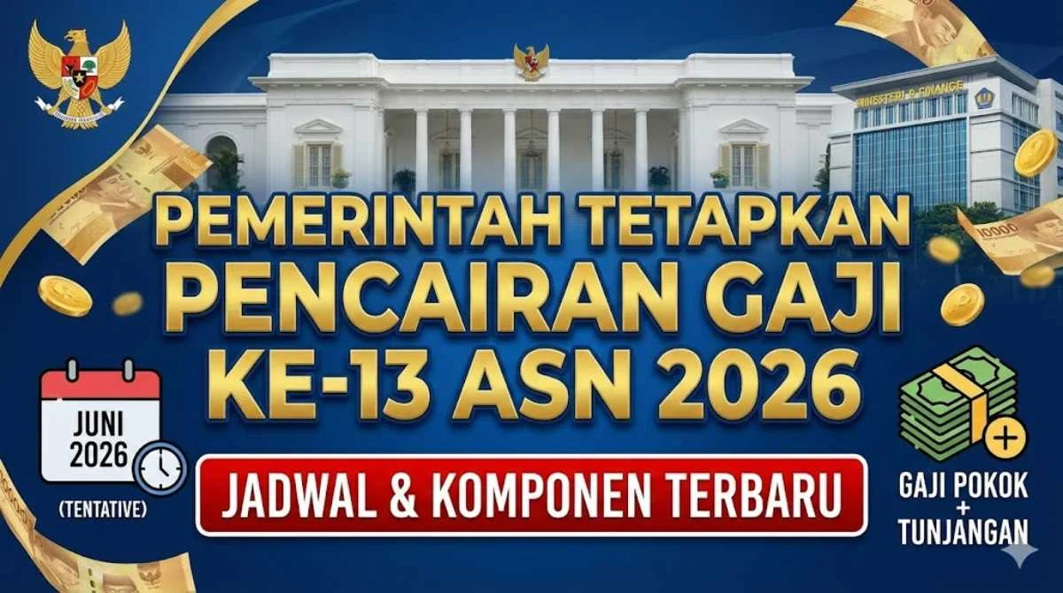 Pemerintah Tetapkan Gaji ke-13 Tahun 2026, Ini Tanggal dan Nominalnya