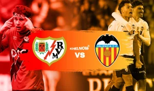 Rayo Vallecano vs Valencia: Pertarungan Sengit di La Liga