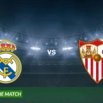 Sevilla vs Real Madrid: Pertandingan yang Menentukan Masa Depan Juanlu