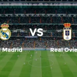 Tempat Menonton Real Madrid vs Real Oviedo: Pertandingan Seru di Liga Spanyol