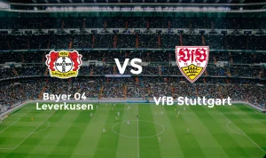 VfB Stuttgart vs Bayer Leverkusen: Persaingan Sengit di Liga Jerman