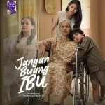 Film 'Jangan Buang Ibu' Mengharukan, Kisah Keluarga yang Menguras Air Mata