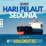 Hari Pelaut Sedunia: Mereka yang Menjaga Nadi Perdagangan Dunia