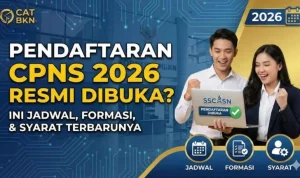Informasi Terkini CPNS 2026: Pendaftaran, Formasi, dan Persaingan