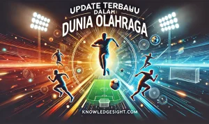 Pembelian dan Cedera Pemain: Update Terbaru Dunia Olahraga