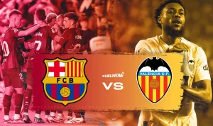 Pertarungan Sengit Valencia vs Barcelona: Siapa yang Akan Muncul sebagai Juara?