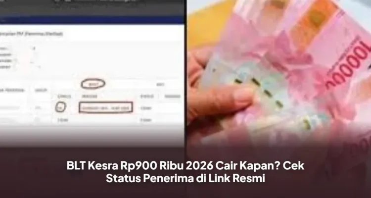 BLT Kesra Rp 900.000 Juli 2026: Apakah Sudah Cair dan Bagaimana Cara Cek Penerima? BLT Kesra Rp 900.000 Juli 2026: Apakah Sudah Cair dan Bagaimana Cara Cek Penerima?