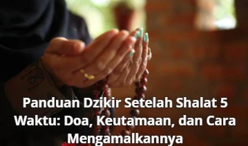 Mengenal Doa Setelah Sholat: Keutamaan dan Cara Mengamalkannya