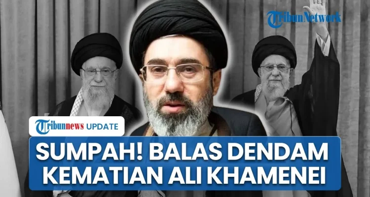 Mojtaba Khamenei: Balas Dendam atas Kematian Ayahnya, Tegangan AS-Iran Meningkat