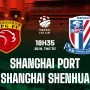 Pertandingan Sengit Shanghai Port vs Shanghai Shenhua di Liga Tiongkok