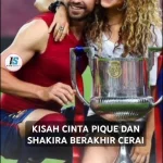 Pique dan Shakira: Kisah Cinta yang Berakhir Dramatis