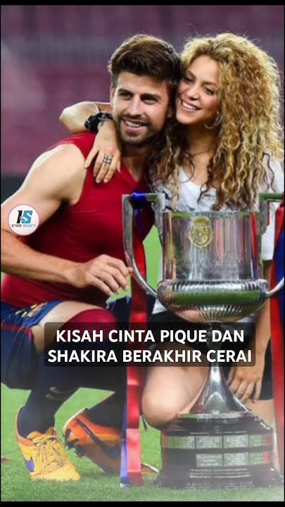Pique dan Shakira: Kisah Cinta yang Berakhir Dramatis