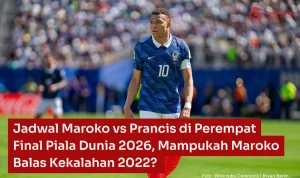 Prancis Mengalahkan Maroko 2-0 di Perempat Final Piala Dunia 2026
