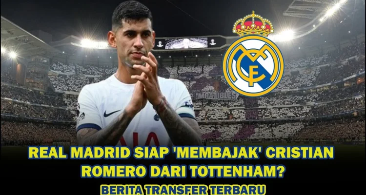 Real Madrid Siap Mengincar Cristian Romero, Sementara Marc Cucurella Siap Pensiun dari Tim Nasional Spanyol Jika Mereka Menang Piala Dunia