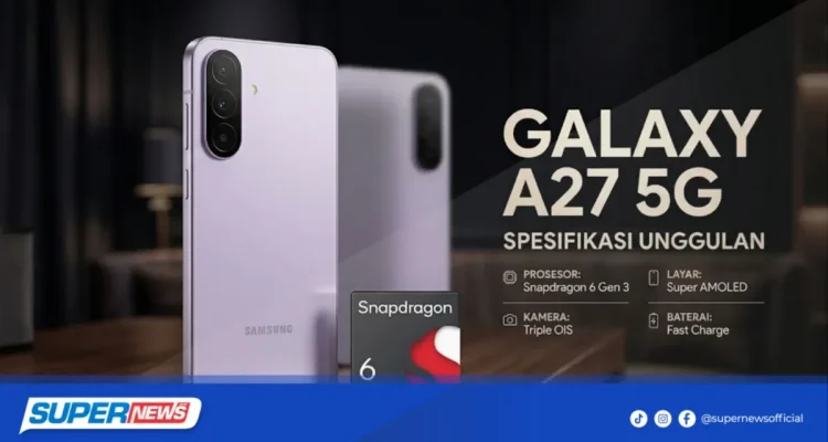 Samsung Galaxy A27 5G: Ponsel Rp5 Jutaan dengan Fitur AI Premium dan Update Hingga 2032