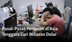 Sindikat Penipuan Online di Asia Tenggara Raup Miliaran Dolar