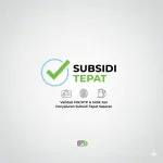 Subsidi Tepat: Upaya Pemerintah untuk Meningkatkan Efisiensi dan Mengurangi Ketergantungan
