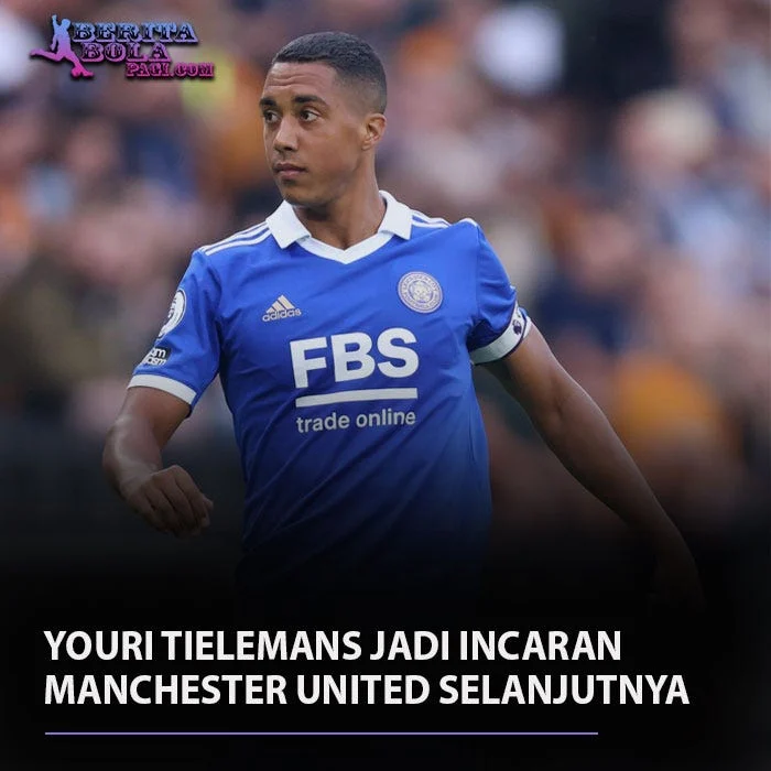 Transfer Youri Tielemans ke Manchester United, Penguatan Lini Tengah yang Dinantikan