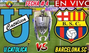 Universidad Católica vs Barcelona SC: Pertarungan Sengit di LigaPro