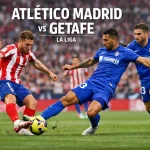 Atletico Madrid vs Getafe: Pertandingan Persahabatan yang Penuh Tantangan