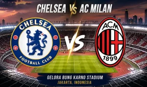 Chelsea vs AC Milan di Indonesia Super Cup 2026: Jadwal, Link Live Streaming, dan Prediksi Skor