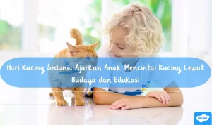 Hari Kucing Sedunia: Mengenal Lebih Dalam tentang Kucing dan Perannya dalam Kehidupan Manusia