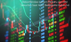 IHSG Berpotensi Menguat ke Level 6.544, Simak Rekomendasi Saham MNC Sekuritas