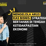 Laba dan Arus Kas: Kunci Kelangsungan Bisnis di Tengah Tantangan Ekonomi