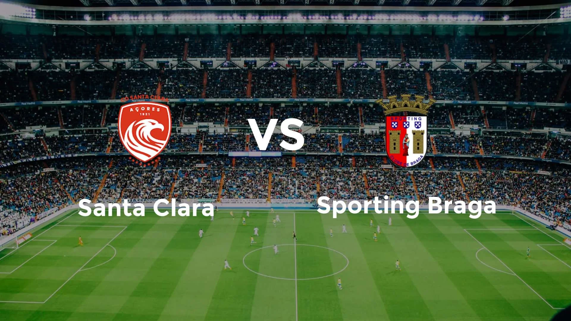 Liga Portugal: Santa Clara vs Nacional dan Moreirense vs Sporting Braga, Pertandingan Pembuka yang Menarik
