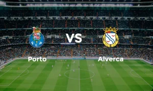 Porto vs F.C. Alverca: Pertandingan Pembuka Liga Portugal dengan Semangat Tinggi