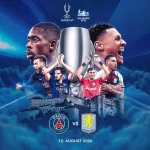 PSG Hadapi Aston Villa di UEFA Super Cup 2026: Pertarungan Sengit Antara Dua Juara Eropa